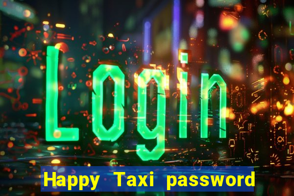 Happy Taxi password road 96 road 96 senha do cofre